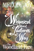 The Whimsical Tales of Lanterns Way: The Woodland Fare B0BRM2MZ2H Book Cover