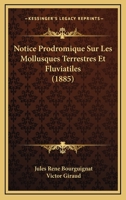 Notice Prodromique Sur Les Mollusques Terrestres Et Fluviatiles Recueillis Par M. Victor Giraud Dans La Region Meridionale Du Lac Tanganika 1160208875 Book Cover