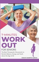7-Minute Workout for Senior: The Best Therapeutic Movements to Reclaim Balance, Energy and Youth above the Age of 60 1802594337 Book Cover