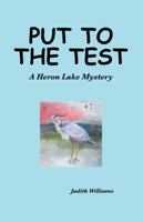 Put to the Test: A Heron Lake Mystery 1480831727 Book Cover