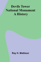 Devils Tower National Monument: A History 936905510X Book Cover