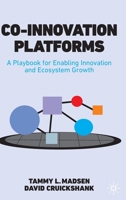Co-Innovation Platforms: A Playbook for Enabling Innovation and Ecosystem Growth 3030759768 Book Cover