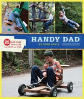 Handy Dad: 25 Awesome Projects for Dads and Kids 081186958X Book Cover