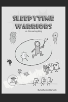 Sleepytime Warriors: A book to encourage kids to sleep B0DTHYVQXB Book Cover