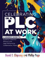 Celebrating in a PLC at Work®: A Leader’s Guide to Building Collective Efficacy and High-Performing Collaborative Teams (A leadership guide to celebrating PLCs) 1958590231 Book Cover