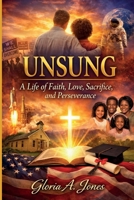 Unsung: A Life of Faith, Love, Sacrifice, and Perseverance B0GKP9NJXY Book Cover
