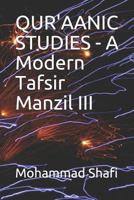 QUR'AANIC STUDIES - A Modern Tafsir Manzil III 1792035624 Book Cover