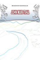 Wandertagebuch: John Muir Trail: Wandertagebuch: John Muir Trail. Ein Logbuch zum Pilgern und Wandern mit vorgefertigten Seiten und viel Platz für ... oder als Abschiedsgeschenk (German Edition) 169520042X Book Cover