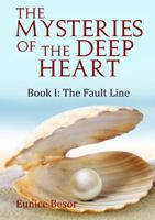 The Mysteries of the Deep Heart Book I: The Fault Line 0244971358 Book Cover