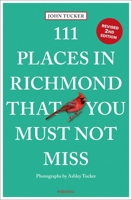 111 Places in Richmond That You Must Not Miss 3740826533 Book Cover