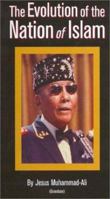 The Evolution of the Nation of Islam: the Story of the Honorable Elijah Muhammad 0972519203 Book Cover