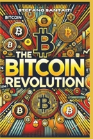 THE BITCOIN REVOLUTION: Your Step-by-Step Guide to Cryptocurrency, Blockchain, and Financial Freedom (The Crypto Pro Series) B0DPTPG7J6 Book Cover