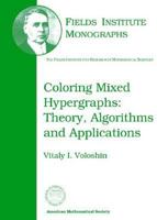 Coloring Mixed Hypergraphs: Theory, Algorithms and Applications 0821828126 Book Cover