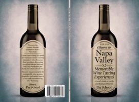 Cheers to Napa Valley - 52 Memorable Wine Tasting Experiences: A Local’s Guide to Family and Boutique Wineries B0GTQCLWLT Book Cover