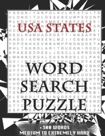 USA States WORD SEARCH PUZZLE +300 WORDS Medium To Extremely Hard: AND MANY MORE OTHER TOPICS, With Solutions, 8x11' 80 Pages, All Ages: Kids 7-10, Solvable Word Search Puzzles, Seniors And Adults. 1679180525 Book Cover