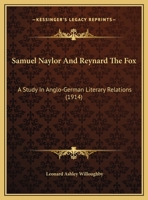 Samuel Naylor And Reynard The Fox: A Study In Anglo-German Literary Relations 1169619533 Book Cover