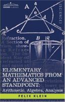 Elementary Mathematics from an Advanced Standpoint: Arithmetic, Algebra, Analysis (Dover Books on Mathematics) 048643480X Book Cover