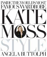 Kate Moss: Style Icon: Inside the World's Most Famous Wardrobe 184605429X Book Cover