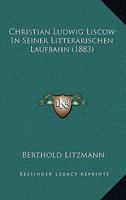 Christian Ludwig Liscow in Seiner Litterarischen Laufbahn... 3741102865 Book Cover