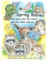 Spring Babies: The bees told the robin and the robin told me 1517645360 Book Cover