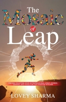 The Mosaic of Leap: Piecing Together Your Entrepreneurial Spirit, Stories, Lessons, and Tools for the Everyday Builder 1069889008 Book Cover