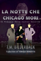 La Notte Che Chicago Mori - Un Romanzo Della Justice Security (Italian Edition) B0F5YJFBB7 Book Cover