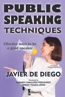 Public Speaking Techniques: Effective ways to be a good speaker 8412208889 Book Cover