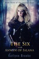 The Six and Anwyn of Ialana 0692623817 Book Cover