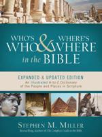 Who's Who and Where's Where in the Bible