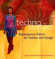 Techno Textiles: Revolutionary Fabrics for Fashion and Design 0500280967 Book Cover