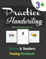 Practice Handwriting : Letters and Numbers Tracing Workbook: Unique Letter and Number Tracing Book for Kindergarten. Best Alphabet Tracing Book for Preschoolers age 3+ B088N444TJ Book Cover