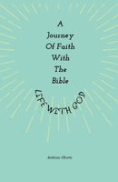 A Journey of Faith with the Bible: Life with God B0D51L28CH Book Cover