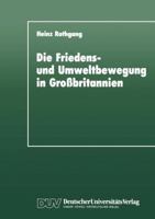 Die Friedens- Und Umweltbewegung in Grossbritannien: Eine Empirische Untersuchung Im Hinblick Auf Das Konzept Der Neuen Sozialen Bewegungen 3824440385 Book Cover
