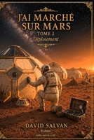 J'ai marché sur Mars: Tome 2 - Déploiement (French Edition) B0H766YGRQ Book Cover