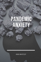 Pandemic Anxiety: Step by Step Handbook for Individuals suffering from Pandemic Anxiety B086PVRP2T Book Cover