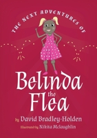 The next adventures of Belinda the Flea 1917329407 Book Cover
