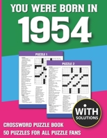 You Were Born In 1954: Crossword Puzzle Book: Crossword Puzzle Book For Adults & Seniors With Solution B093B2378T Book Cover