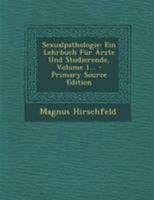 Sexualpathologie: Ein Lehrbuch Für Ärzte Und Studierende, Volume 1... 1018793771 Book Cover
