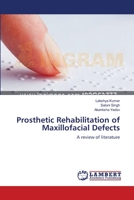 Prosthetic Rehabilitation of Maxillofacial Defects: A review of literature 3659001813 Book Cover