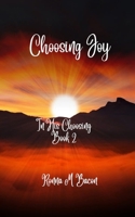 Choosing Joy (In His Choosing) 1998821617 Book Cover