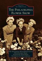 The Philadelphia Flower Show 1467120995 Book Cover