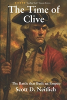 The Time of Clive: The Battle that Built an Empire B0F89292ZT Book Cover