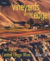 Vineyards on the Edge: The Story of Otago Wine 1877135615 Book Cover