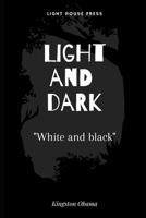 Dark and Light: White and Black B08KFWM9JH Book Cover