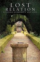 Lost Relation - Finding Humanity and God 1607919788 Book Cover