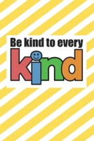 Be Kind To Every kind: Inspiring 2 Year Undated Weekly Planner For Positive People 1696062667 Book Cover