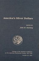 America's Silver Dollars (Coinage of the Americas Conference (Coac),9,) 0897222571 Book Cover