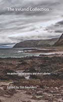 The Ireland Collection: An anthology of poetry and short stories B0BF2XB9WQ Book Cover