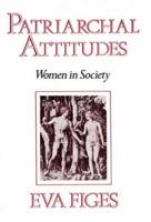 Patriarchal Attitudes: Women in Society 0892551224 Book Cover