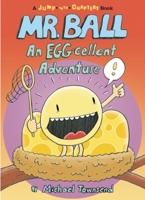 Mr. Ball: An EGG-cellent Adventure 1609055543 Book Cover